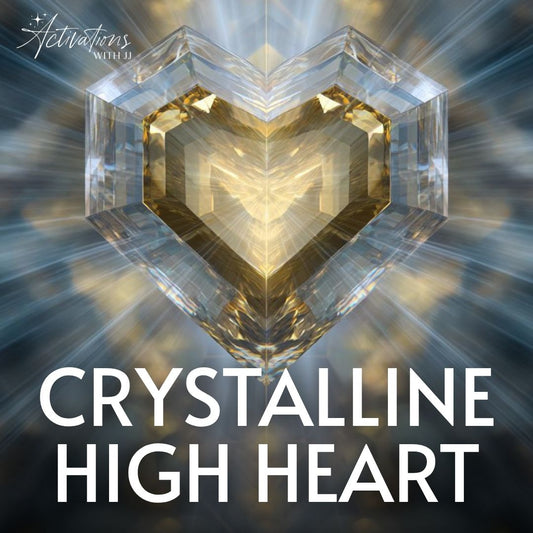 Crystalline High Heart | Light Language Activation