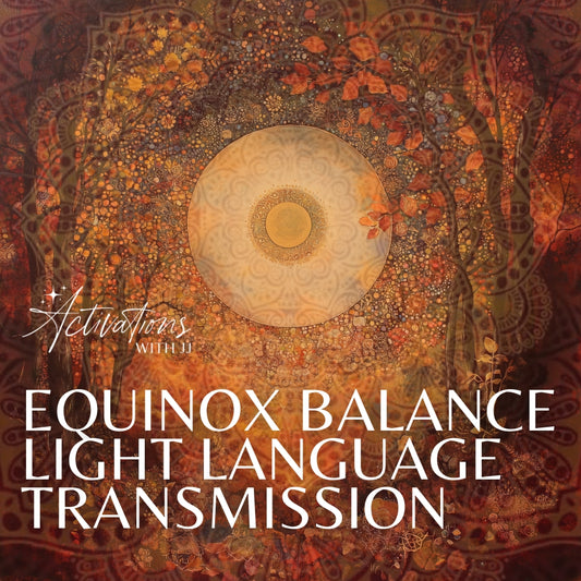 Equinox Balance | Light Language Transmission | ﻿Full Version (downloadable mp3)