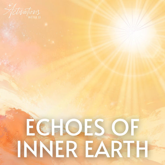 Echoes of Inner Earth | Light Language Transmission