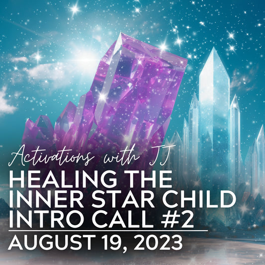 Healing The Inner Star Child Intro Call #2 (MP3 Recording) | August 19, 2023