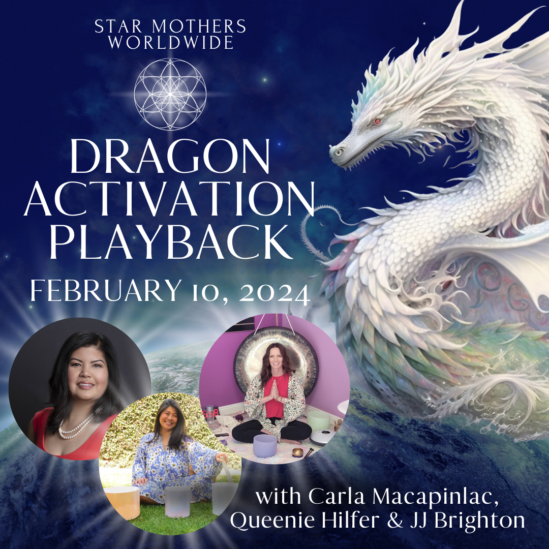 Dragon Activation Playback | Star Mothers Worldwide | February 10, 2024 (mp3 audio)