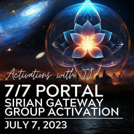 7/7 Portal Sirian Gateway Group Activation (MP3 Recording) | July 7, 2023