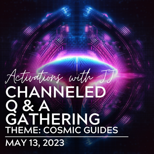 Channeled Q&A Gathering: Cosmic Guides (MP3 Recording) | May 13, 2023