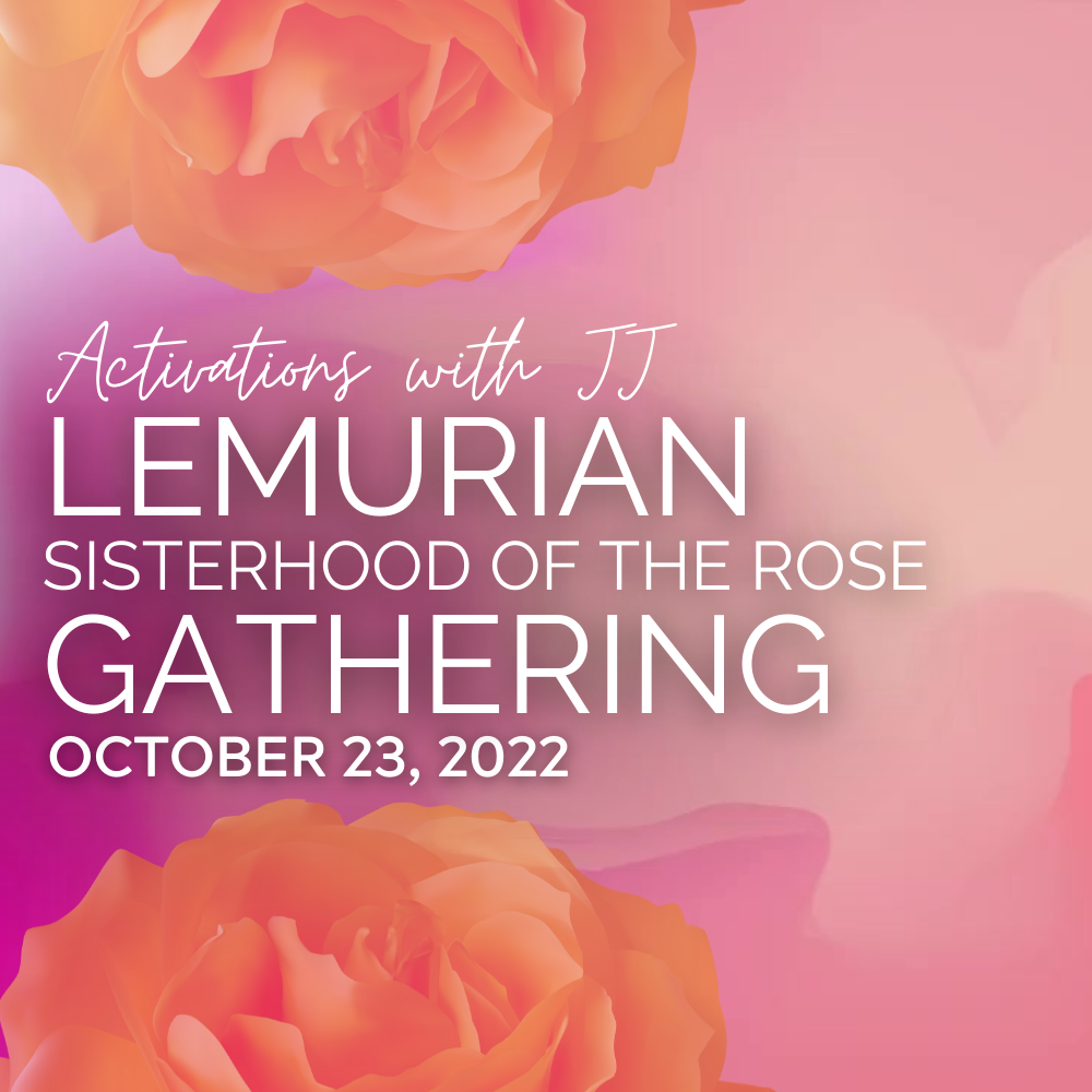 Lemurian Sisterhood of the Rose Gathering (MP3 Recording) | October 23, 2022
