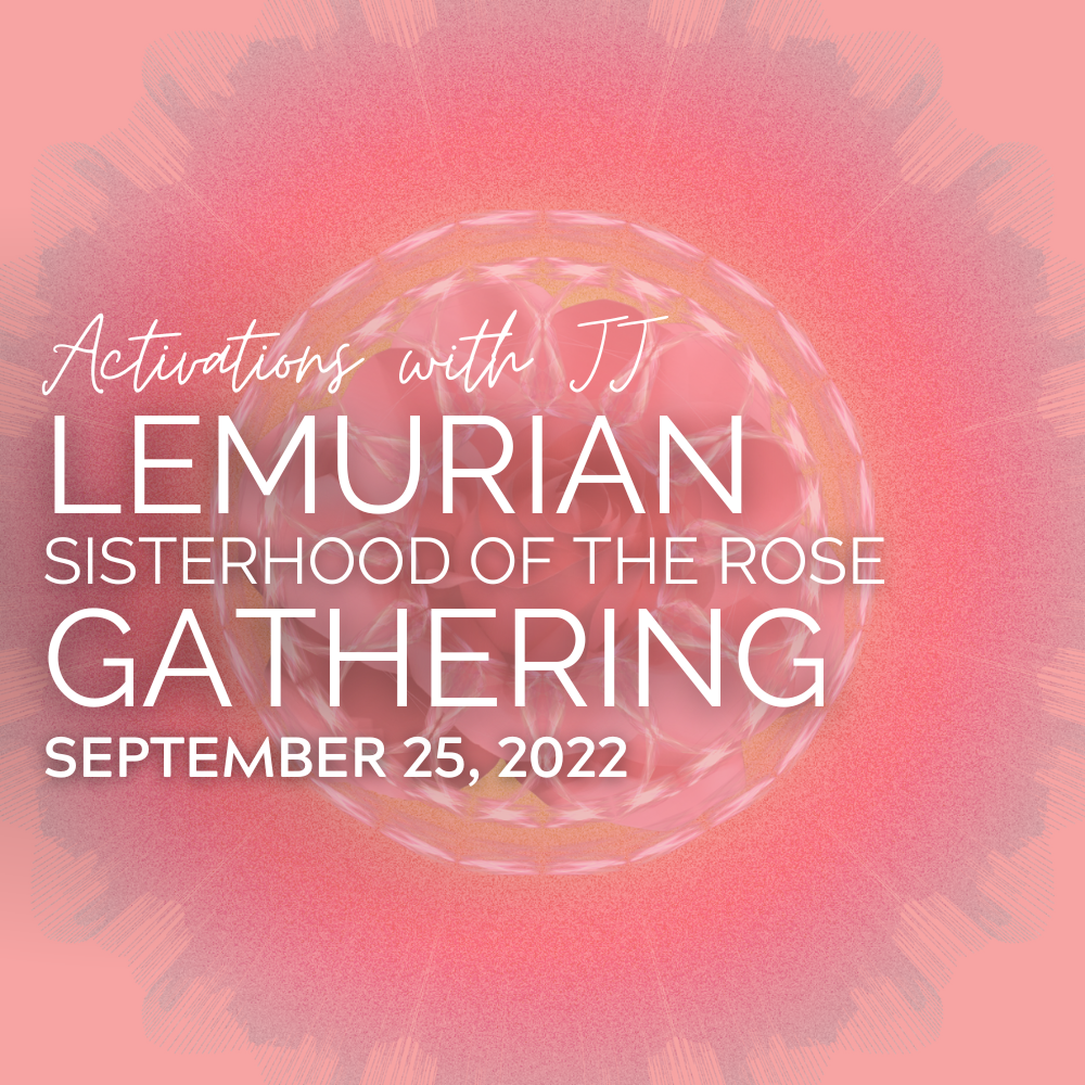 Lemurian Sisterhood of the Rose Gathering (MP3 Recording) | September 25, 2022