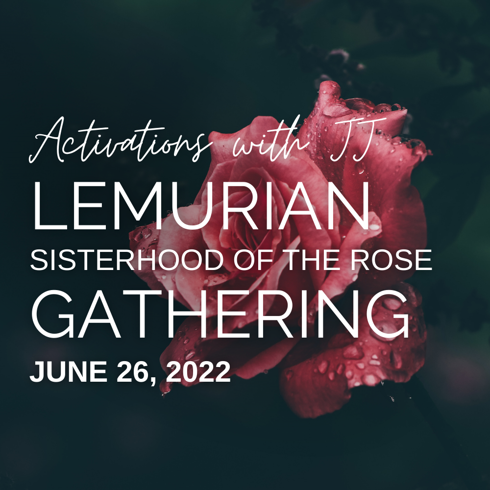 Lemurian Sisterhood of the Rose Gathering (MP3 Recording) | June 26, 2022